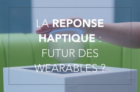 La Réponse Haptique : futur mode de commande des objets connectés ?